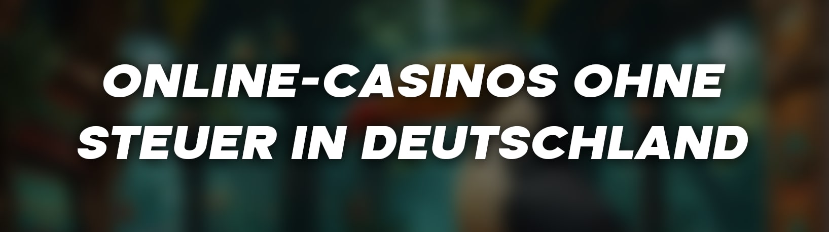 Beste-Online-Casinos-ohne-Steuer-in-Deutschland